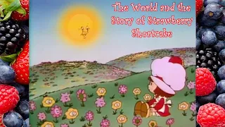 The World and Story of Strawberry Shortcake