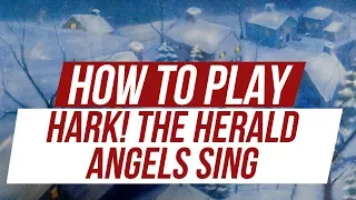 How to Play "Hark! The Herald Angels Sing" on Guitar