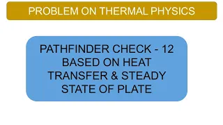 Pathfinder Solutions | Thermal physics | Heat Transfer | Steady State of Plate