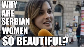 Why are SERBIAN WOMEN so BEAUTIFUL?