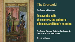 To save the self: the camera, the painter’s dilemma, and Rumi’s solution