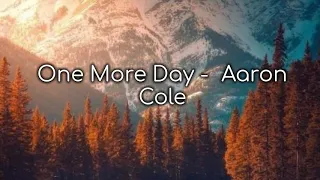 One More Day | Aaron Cole (Lyrics)