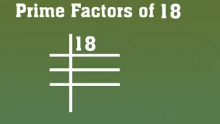 Prime Factors of 18 - Prime Factorization