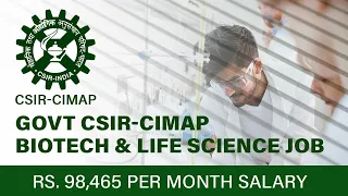 Govt CSIR-CIMAP Biotech & Life Science Job With Rs. 98,465 pm Salary - How to Apply