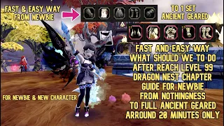 Fast Way What To Do After Reach Dragon Nest Lv 99 : For Newbie From Nothingness To Ancient Geared