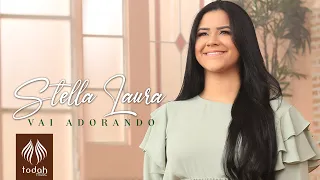 Stella Laura | Vai Adorando [Clipe Oficial]