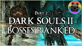 I RANKED all 41 Bosses in DARK SOULS 2 - Pt 2 [#20 - #1]