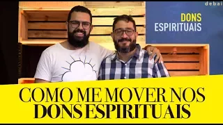 COMO ME MOVER NOS DONS ESPIRITUAIS - com Luciano Subirá