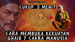 Cukup 5 Menit  ~  Kekuatan Ghaib 7 Cakra Dalam Tubuhmu Akan Terbuka