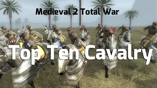 Medieval 2 Total war: Top Ten Cavalry