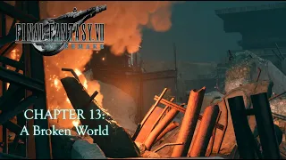 Final Fantasy VII REMAKE: Chapter 13. A Broken World.