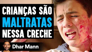 Crianças São MALTRATADAS Nessa Creche | Dhar Mann