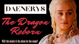 Game of Thrones/ASOIAF Theories | Daenerys | The Dragon Reborn