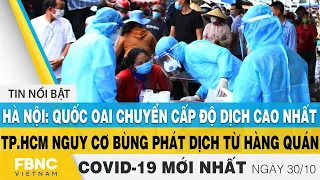 Tin tức Covid-19 mới nhất hôm nay 30/10 | Dich Virus Corona Việt Nam hôm nay | FBNC