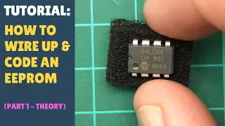 TUTORIAL: How to Wire up & Code an EEPROM with Arduino - Module (Part 1 - Theory)