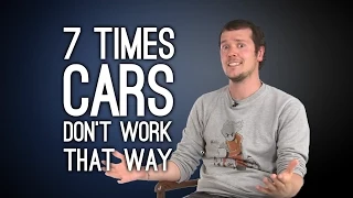 7 Times Cars Don't Work That Way, You Guys