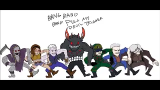 (The Series) BANG BANG BANG PULL MY DEVIL TRIGGER