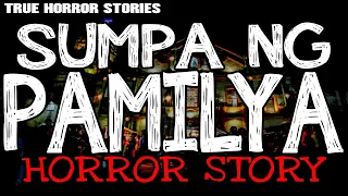 SUMPA NG PAMILYA : TRUE HORROR STORIES | TAGALOG HORROR STORIES