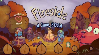 Fireside Official Launch Trailer - Cozy Up for Adventure on PC & Switch!