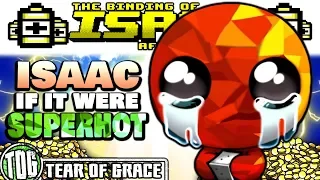 ISAAC if it were SUPERHOT | The Binding of Isaac Afterbirth Plus