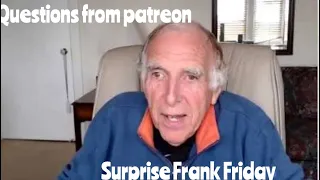 Surprise Frank Friday: my dad answer questions from patreon.