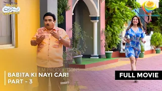 Babita ki Nayi Car! | FULL MOVIE | Part 3 | Taarak Mehta Ka Ooltah Chashmah Ep 3733 to 3735