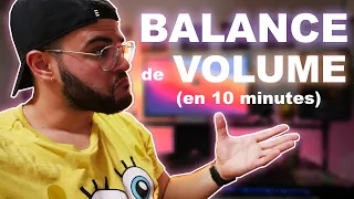 La balance de volume (en 10 minutes ⏰)