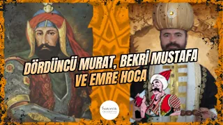 IV. Murat ve Bekri Mustafa - Emre Hoca