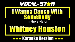 Whitney Houston - I Wanna Dance With Somebody (Karaoke Version) with Lyrics HD Vocal-Star