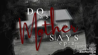 Do as Mother Says- Shelly Knotek Ep 2