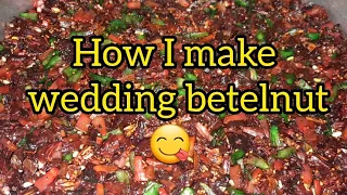 How I make wedding betelnut. A delicious snack we enjoy and everyone loves. ‎@TeeyaM02  #betelnut