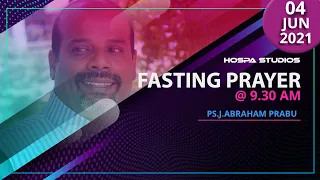 Fasting Prayer || June 04 2021 || Ps.J.Abraham Prabu || HOSP Assemblies