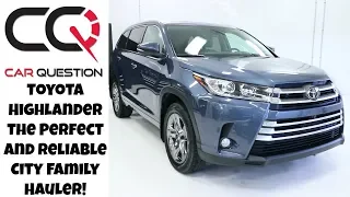 2018 Toyota Highlander | Reliability for Family! | Review part 1/3