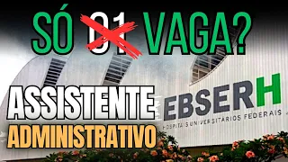 ✅ A VERDADE SOBRE AS VAGAS DA EBSERH ASSISTENTE ADMINISTRATIVO: VAI CHAMAR MUITO! 01 VAGA É INVIÁVEL