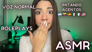 ASMR ESPAÑOL / MUCHOS ROLEPLAYS EN 1 + IMITANDO ACENTOS + VOZ NORMAL