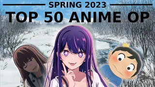 🐤My Top 50 ANIME Openings - Spring 2023🌱