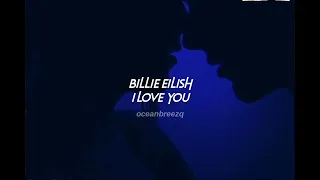 billie eilish-i love you (sped up+reverb)
