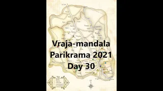 Vraja-mandala Parikrama 2021 - Day 30 - Srila Bhakti Pramoda Puri Gosvami Maharaja’s....