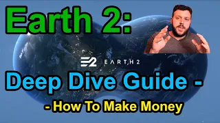 Earth 2: Deep Dive Guide - How To Make Money