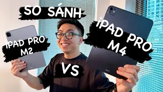 So sánh nhanh iPad Pro M4 vs iPad Pro M2: màn OLED đẹp thật đấy!