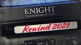 Knight Transportation's 2021 Video Rewind