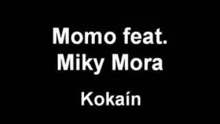 Momo feat. Miky Mora- Kokain