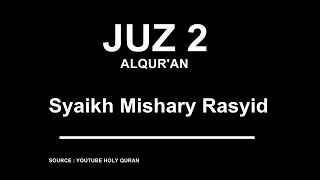 VIDEO ALQUR'AN JUZ 2 MUROTTAL SYAIKH MISHARY RASYID