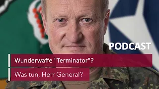 #21 Wunderwaffe "Terminator"? | Podcast Was tun, Herr General? | MDR