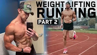 How I Balance Weight Lifting and Running | PART 2