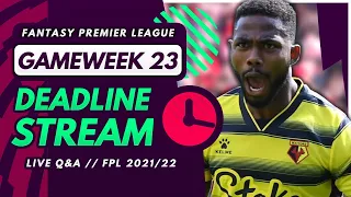 FPL GW23 DEADLINE STREAM - Live Transfers, Team News and Q&A! | Fantasy Premier League