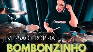 BOMBONZINHO | Versão Própria | #drumcover