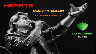 Marty  Balin   Hearts   ( Eurodance Power Mix )    Dj Flower Mixes