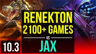 RENEKTON vs JAX (TOP) | 2100+ games, 3 early solo kills, KDA 15/2/8, Godlike | Korea Diamond | v10.3