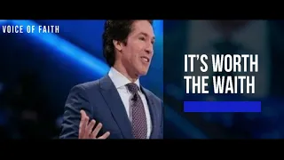 Joel Osteen - Its Worth The Wait